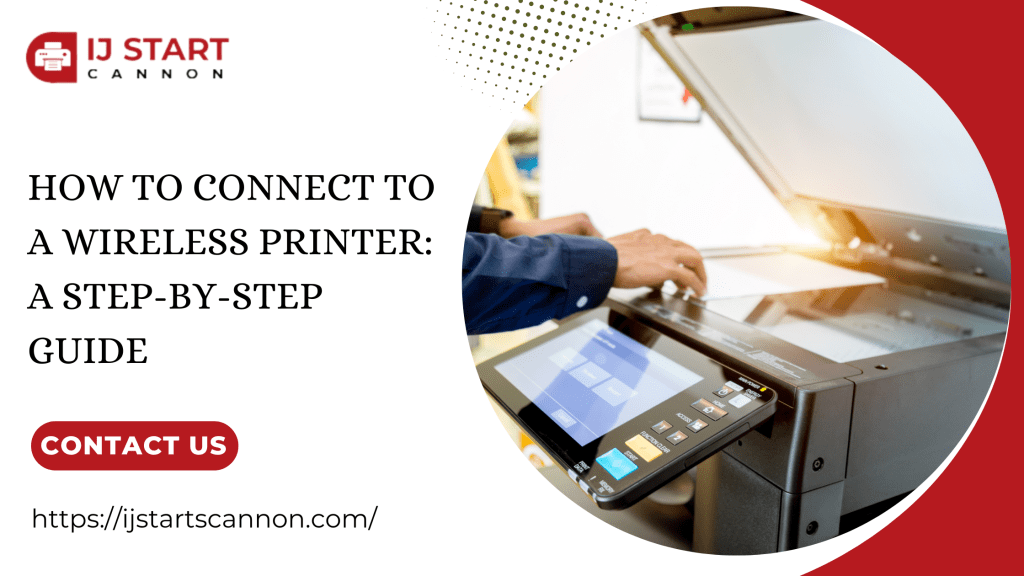 How to Connect to a Wireless Printer: A Step-by-Step&nbsp;Guide